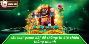 Các Loại Game Bài Dễ Thắng