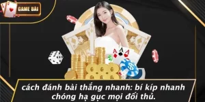 Cách đánh bài thắng nhanh