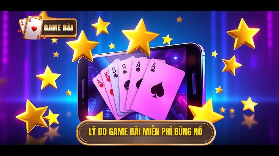 Tại sao xu hướng tải game bài miễn phí lại bùng nổ?