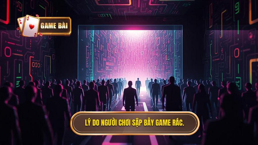 Phân tích đa chiều: Tại sao nhiều người vẫn sập bẫy các cổng game rác?